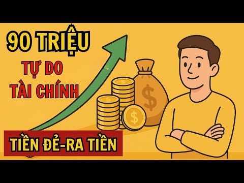 90 Triệu Tự Do Tài Chính - Cách Tôi Để Tiền Đẻ Ra Tiền | Đường Lập Nghiệp