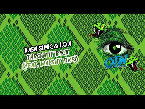 Kash Simic & I.O.A - Throw It Back (feat.  Walshy Fire)