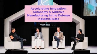 Accelerating Innovation: Autonomy & Additive Manufacturing in the Defense Industrial Base