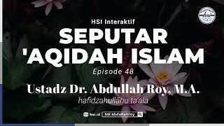 HSI Interaktif Seputar ‘Aqidah Islam ~ Episode 48