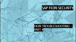 Fiori Troubleshooting Part - 4