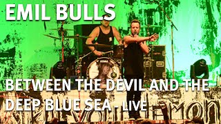 Emil Bulls Between the Devil and the Deep Blue Sea live