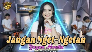Download lagu JANGAN NGET-NGETAN || YEYEN NOVITA mp3 Download lagu JANGAN NGET-NGETAN || YEYEN NOVITA mp3