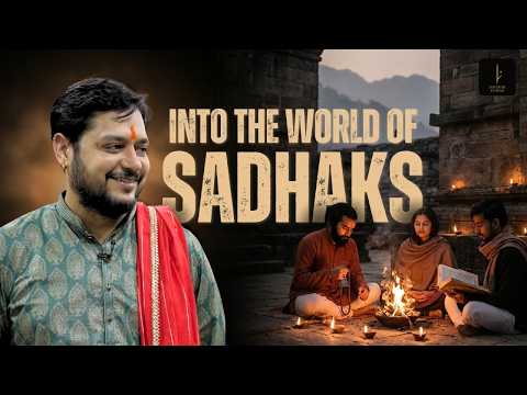 Sadhak: Anubhuti Ya Fraud? | Asli Sadhak Ka Jeevan, Zimmedari & Tantra Ka Sach