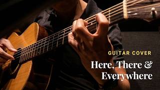 Here, There and Everywhere - Fingerstyle Guitar Cover