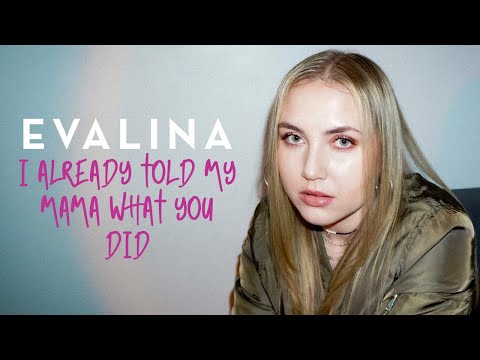 EVALINA - I Already Told My Mama What You Did (Official Audio)