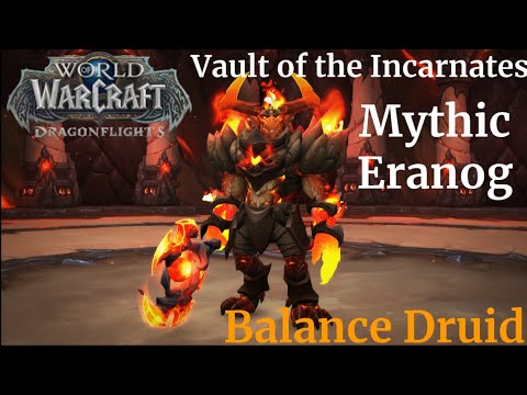 Mythic Eranog - Vault of the Incarnates - Balance Druid