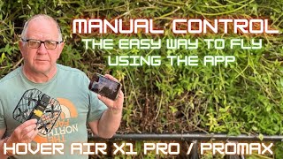A Simple Easy Way To Manually Fly the Hover Air X1 Pro / ProMax Using The App. No Expertise Needed