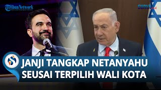 Zohran Mamdani Terpilih Jadi Wali Kota New York, Janji Tangkap Netanyahu jika PM Israel ke Kotanya