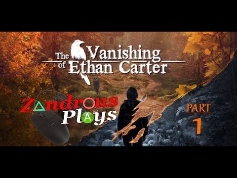 Zandrous Plays: The Vanishing of Ethan Carter (Part 1) "WTF?!?!"