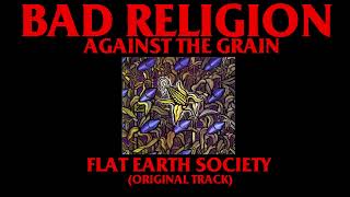 Bad Religion Flat Earth Society (Original Track)