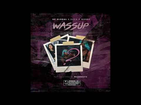 Ex Global ft. Ecco & Wordz - Wassup