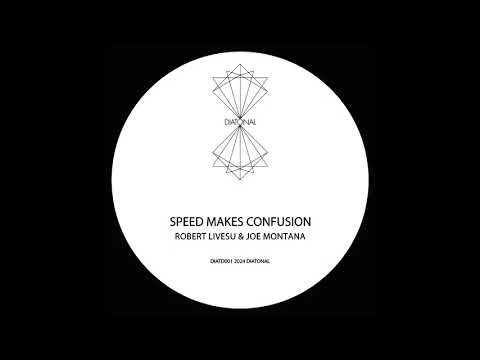 Robert Livesu & Joe Montana - Speed Makes Confusion (Diatonal 2024)