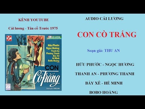 CON CÒ TRẮNG - Cải lương Thu âm Trước 1975