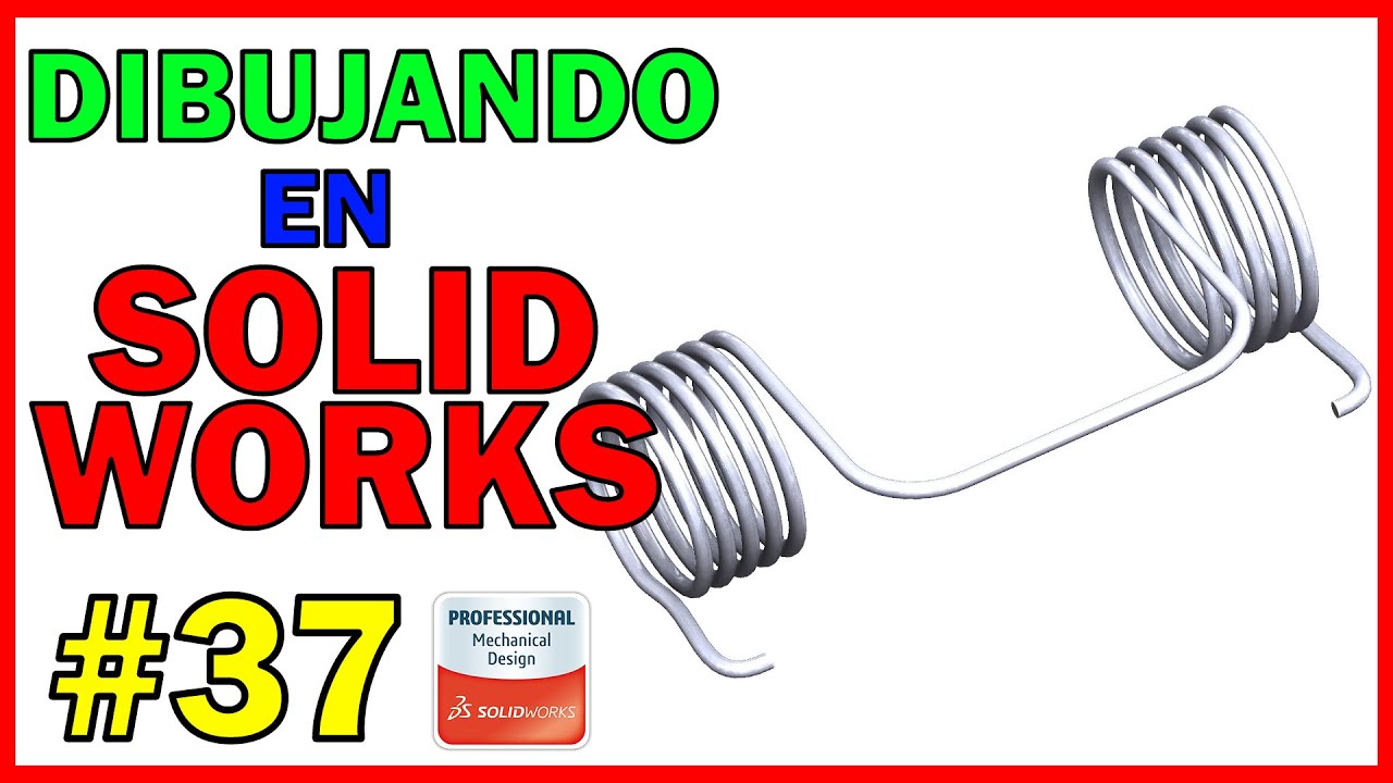 DIBUJANDO en SOLIDWORKS - 37 - Resorte