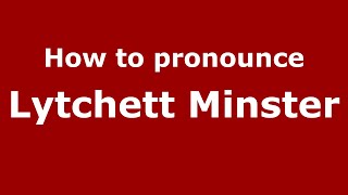 How to pronounce Lytchett Minster