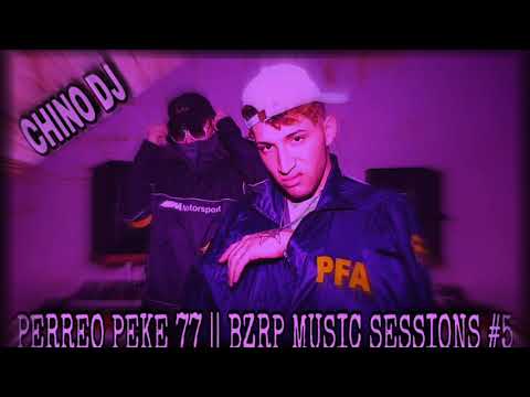 PERREO PEKE 77 × BZRP MUSIC SESSIONS #5🔥 - CHINO DJ