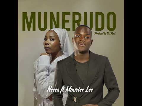 Munerudo - Neera ft Minister Lee