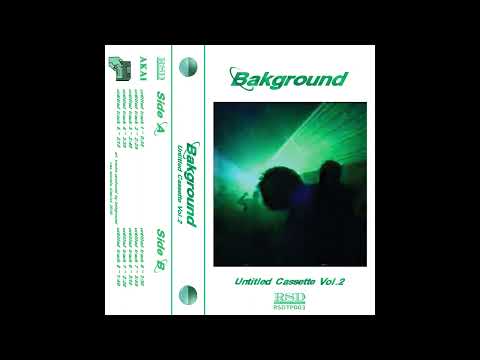 Bakground - Untitled Cassette Vol​.​2