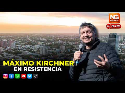 🟠MÁXIMO KIRCHNER EN RESISTENCIA, CHACO