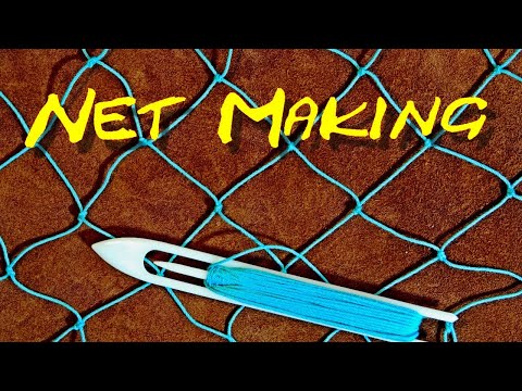 Net Making - Fishing Net - How To Make Your Own Fishing Net