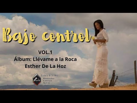 BAJO CONTROL- vídeo con Letra - Esther De La Hoz - Vol 1