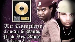 TU Remplazo-Rey Dance Volumen 3-Cousin Y Dandy Bway