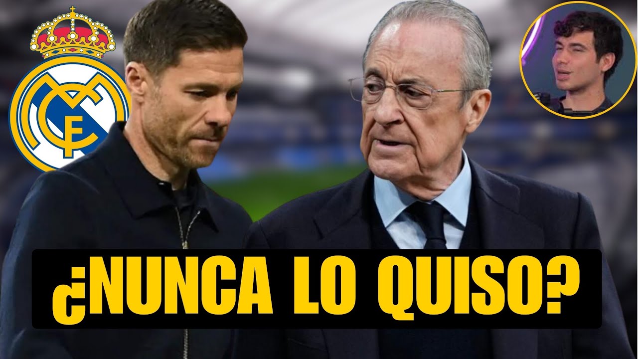 "FLORENTINO NUNCA QUISO A XABI ALONSO": ¿ENTONCES PARA QUÉ LO FICHÓ?
