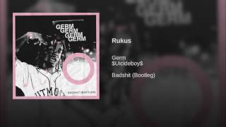 Rukus Germ SUicideboy$ Badshit (Bootleg)