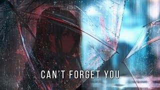 Nightcore → Can&#39;t Forget You (My Darkest Days)
