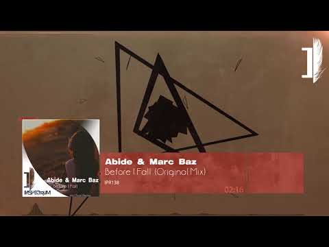 Abide & Marc Baz - Before I Fall (Original Mix) [IPR138]