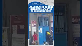 Polisi Cari 53 Tahanan Lapas Kelas IIB Sorong di Tengah Kondisi Lapas yang Kelebihan Kapasitas