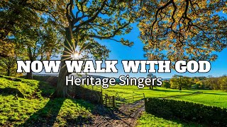 Download lagu Now Walk With God | Heritage Singers mp3