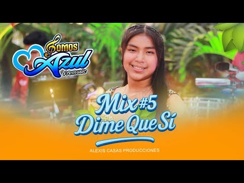MIX #5 DIME QUE SI -SOMOS AZUL-