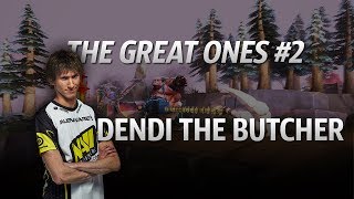 The Great Ones #2 - Dendi the Butcher