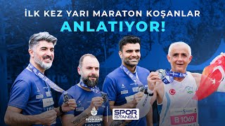 İlk Kez Yarı Maraton Koşanlar Anlatıyor!