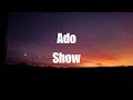 Ado - Show (Lyrics)