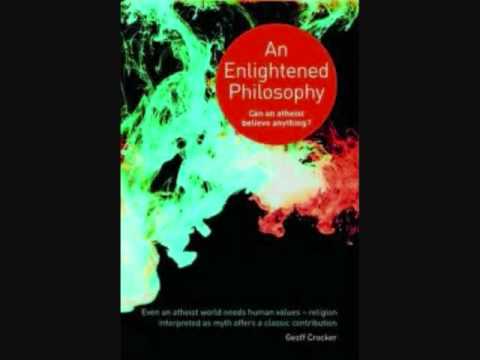 An Enlightened Philosophy - Can an Atheist Believe in Anything with Geoff Crocker