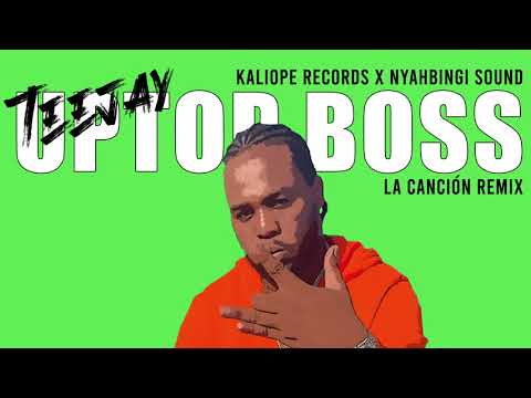 Teejay - Uptop Boss (La Canción Remix)