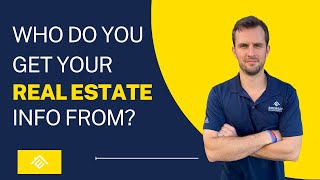 Who Do You Get Your Real Estate Info From?