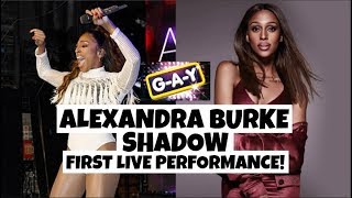 Alexandra Burke - Shadow (G-A-Y First Live Performance)