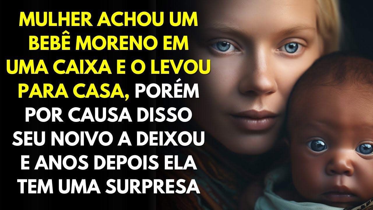 Mulher Acha Bebê Moreno Em Uma Caixa e o Levou Para Casa, Porém Por Causa Disso Seu Noivo a Deixou