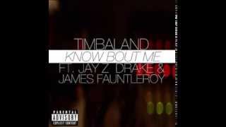 Timbaland - Know Bout Me (Feat. Jay Z, Drake &amp; James Fauntleroy) (HQ).