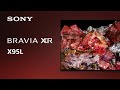 2023 Sony X95L BRAVIA XR Mini-LED LED 4K TV | Official Video