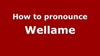 How to pronounce Wellame