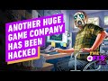 Another Huge Game Company Has Been Hacked - IGN Daily Fix