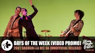 DAYS OF THE WEEK (2001 SHANGRI-LA DEE DA) STONE TEMPLE PILOTS BEST HITS