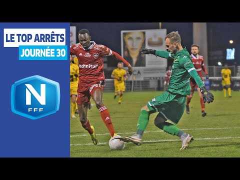 Le Top Arrets de la J30 I National FFF 2020-2021