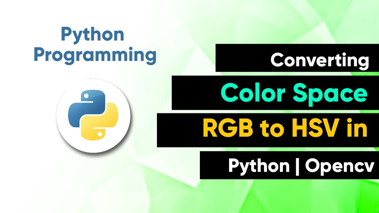 Converting Color Space RGB to HSV in Python | Opencv