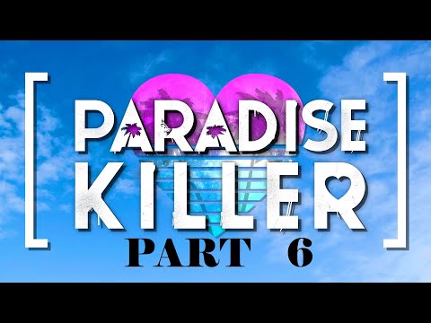Let's Play Paradise Killer - Part 6 - MEETING THE FURRY